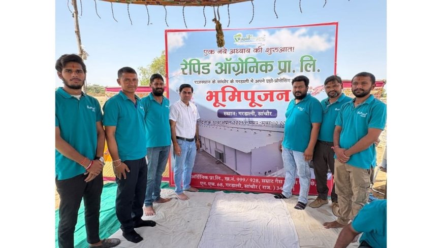 Rapid Organic Begins Work on New Agro Processing and Herbal Tea Plant in Sanchore, Rajasthan