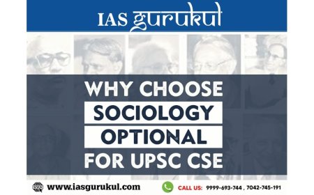 Why Choose Sociology Optional for UPSC CSE Preparation