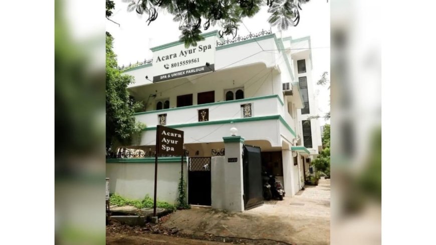 Acara Ayur Spa: A Sanctuary of Holistic Healing Across Chennai