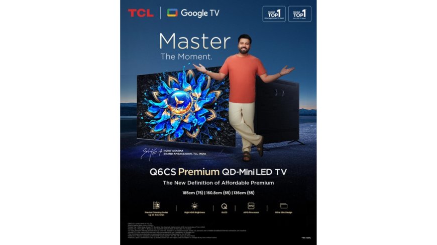 5 Key Features That Make the TCL Q6CS Series a Smart Choice