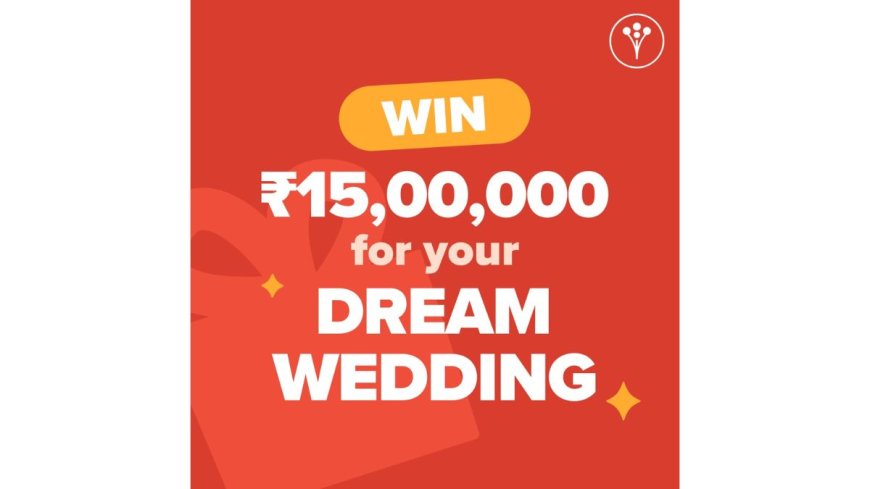WWI Giveaway 2025: Rs. 15,00,000 to Win Your Dream Wedding with WeddingWire India