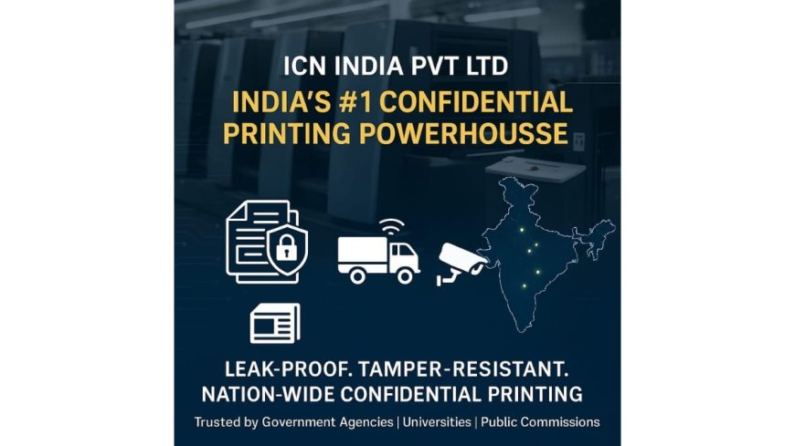 ICN India Announces Leadership as Indiaâ€™s Top Confidential Printing Partner with Nationwide Secure Solutions