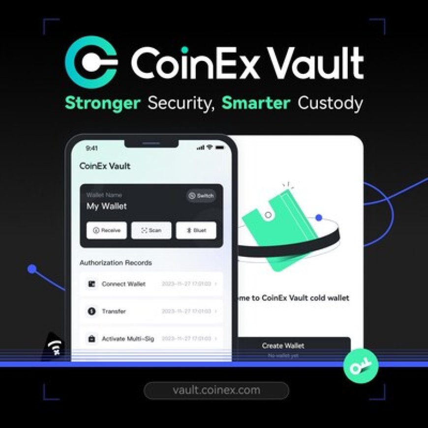 Stronger Security, Smarter Custody: CoinEx Launches CoinEx Vault