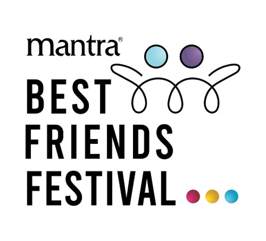 Mantra Best Friends Festival - Turning Friendships into Lifelong Neighbourhoods