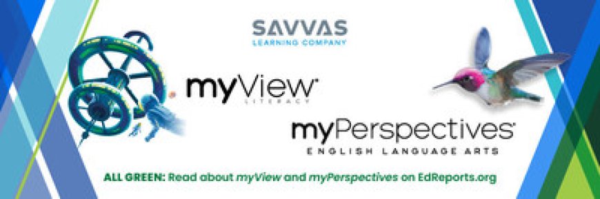 Savvas Learning Company's myView Literacy and myPerspectives Earn Highest Rating from EdReports