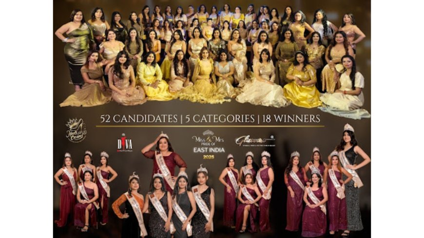 Grand Finale of Miss & Mrs. Pride of East India 2025 Celebrates Talent, Elegance, and Empowerment