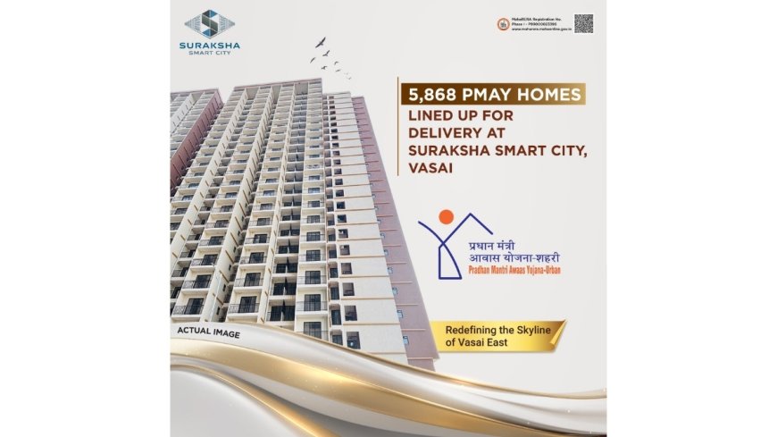 5868 PMAY units lined up for delivery at Suraksha Smart City, Vasai