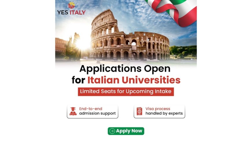 Admissions to Italian Universities Are Now Open – Get Complete Guidance from YES Italy