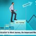 Education-to-Work Journey, the Ampersand Way