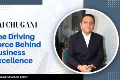 Jai Chugani The Driving Force Behind Business Excellence